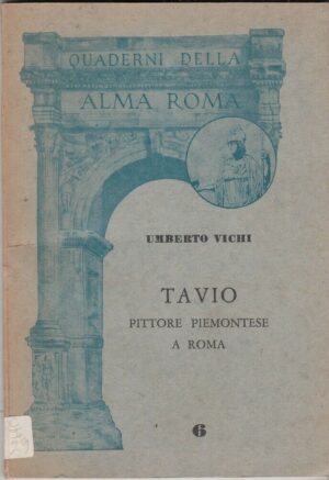 Tavio pittore piemontese a Roma di Umberto Vichi ed. Alma Roma