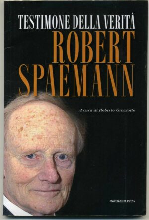 TESTIMONE DELLA VERITA' Robert Spaemann ed. Marcianum A05