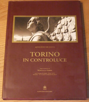 TORINO IN CONTROLUCE di Augusto De Luca ed. 2001 Gangemi