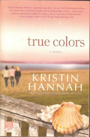 TRUE COLORS di Kristin Hannah ed. St. Martin's Griffin 2010