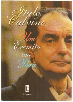 UM EREMITA EM PARIS di Italo Calvino ed. Teorema (in Portoghese)