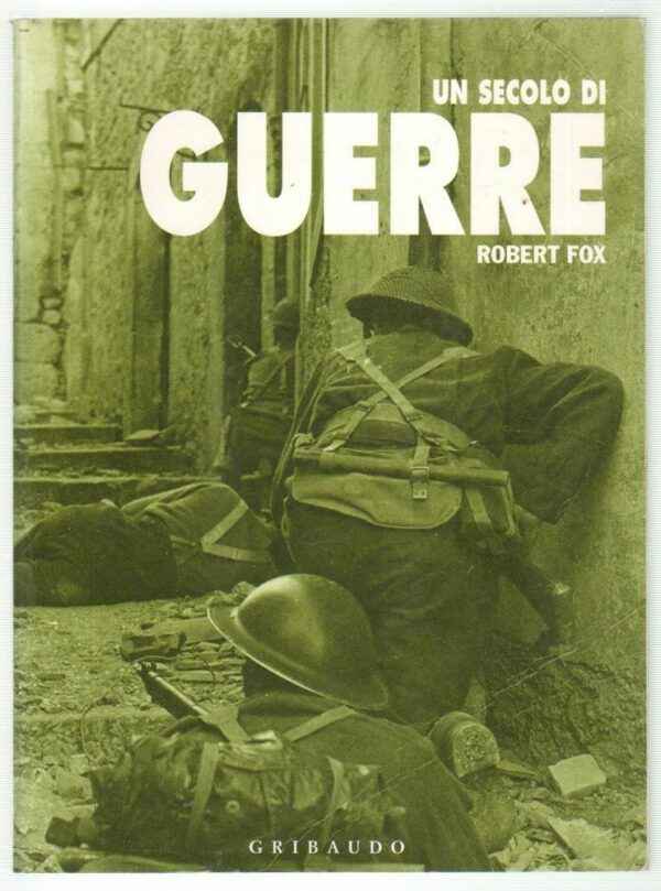 UN-SECOLO-DI-GUERRE-di-Robert-Fox-ed-Gribaudo-2003-112615835637