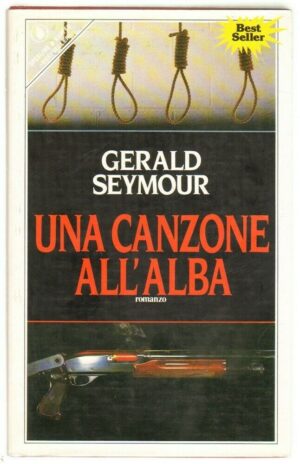 UNA CANZONE ALL'ALBA di Gerald Seymour ed. Sperling Kupfer