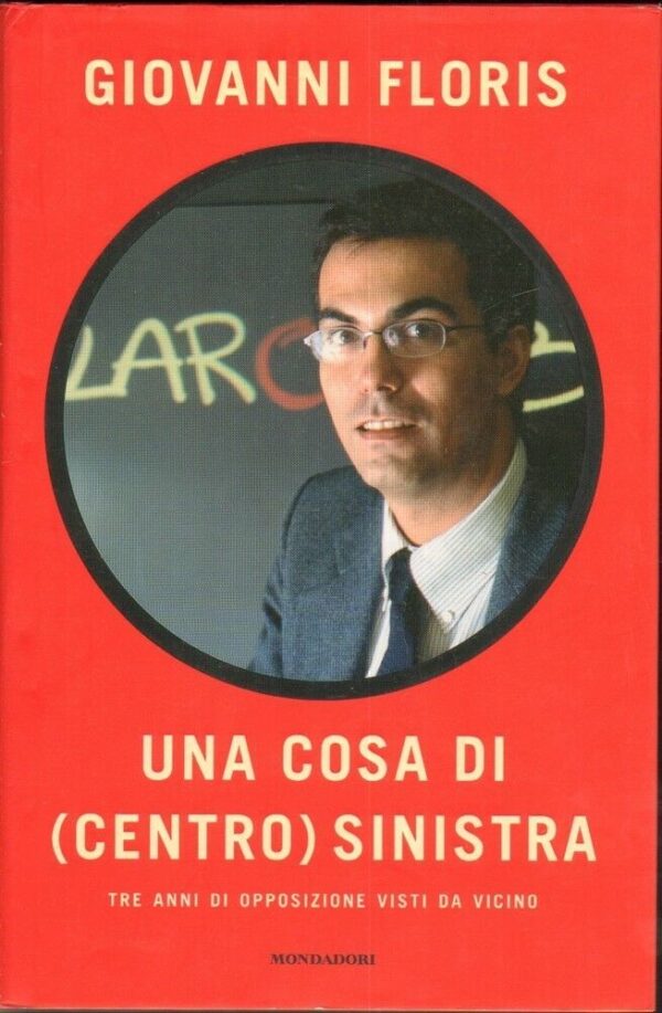 UNA-COSA-DI-CENTRO-SINISTRA-di-Giovanni-Floris-ed-Mondadori-111867956137