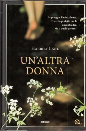UN'ALTRA DONNA di Harriet Lane ed. Giunti 2012