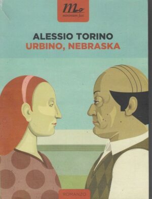 URBINO, NEBRASKA di Alessio Torino ed. Minimum Fax