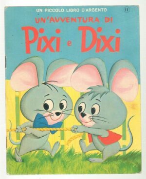 Un'avventura di Pixi e Dixi di Hanna Barbera Illus. Corey e Neely ed. Mondadori
