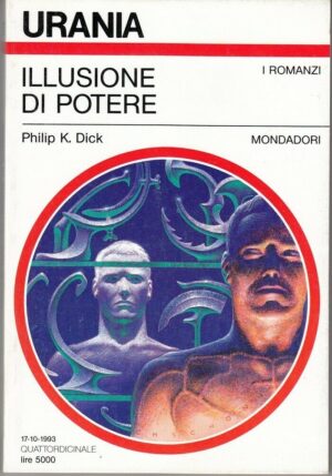 Urania n. 1216 ILLUSIONE DI POTERE di Philip K. Dick ed. Mondadori