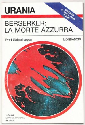 Urania n. 1233 BERSERKER: LA MORTE AZZURRA di Saberhagen ed. Mondadori