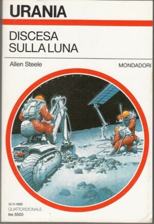 Urania n. 1270 DISCESA SULLA LUNA di Allen Steele ed. Mondadori