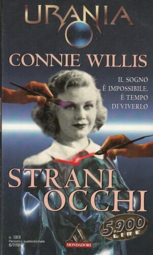 Strani occhi di Connie Willis - Urania n. 1313 ed. Mondadori