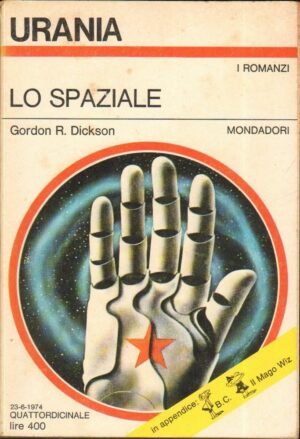 Lo Spaziale di Gordon R. Dickson - Urania n. 647 (I Romanzi) ed. Mondadori