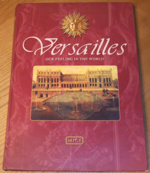 VERSAILLES. Our feeling in the world (...mobili intarsi straordinari)