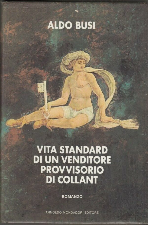 VITA-STANDARD-DI-UN-VENDITORE-PROVVISORIO-DI-COLLANT-di-Aldo-Busi-ed-Mondadori-114020737897