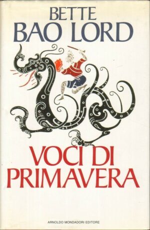 VOCI DI PRIMAVERA di Bette Bao Lord ed. Mondadori