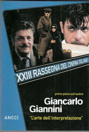 XXIII RASSEGNA CINEMA ITALIANO. Giancarlo Giannini L'arte dell'interpretazione e
