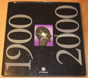 1900-2000 IL SECOLO DELLA SCIENZA ed. Parnaso