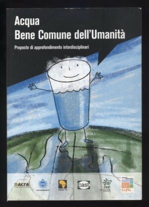ACQUA BENE COMUNE DELL'UMANITA' ed. Ministero degli Affari Esteri