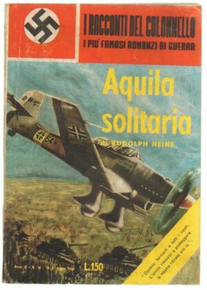 AQUILA SOLITARIA di Rudolph Heine ed. M. N. - Racconti del Colonnello n. 14