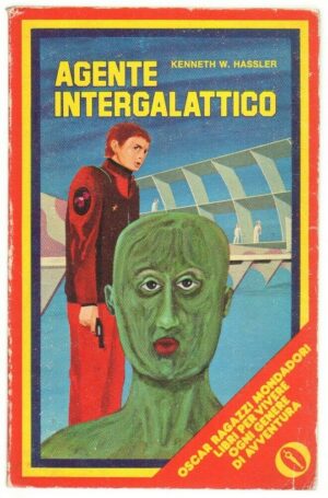 Agente intergalattico di Kenneth W. Hassler. Mondadori