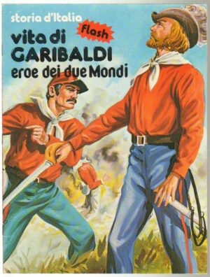 Album Storia D'Italia VITA DI GARIBALDI EROE DEI DUE MONDI 1982 Flash Edizioni