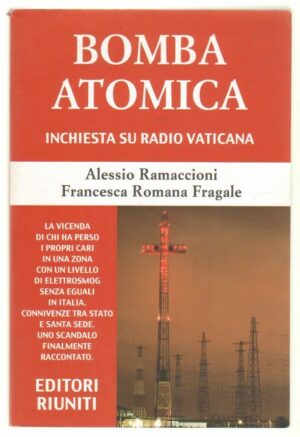BOMBA ATOMICA. INCHIESTA SU RADIO VATICANA di Ramaccione e Fragale Edit. Riuniti