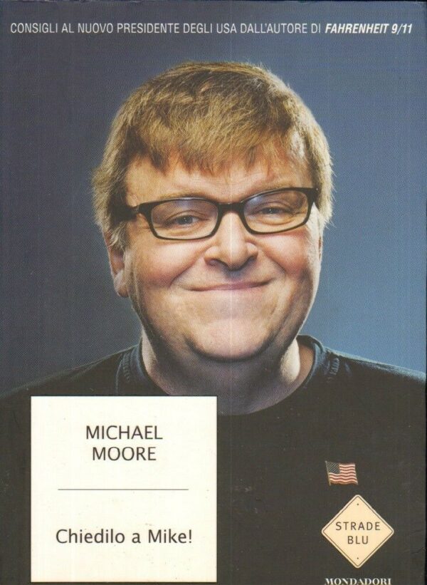CHIEDILO-A-MIKE-di-Michael-Moore-ed-Mondadori-111910092188
