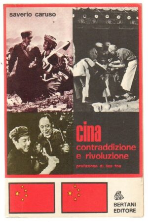 CINA CONTRADDIZIONE E RIVOLUZIONE di Saverio Caruso ed. Bertani