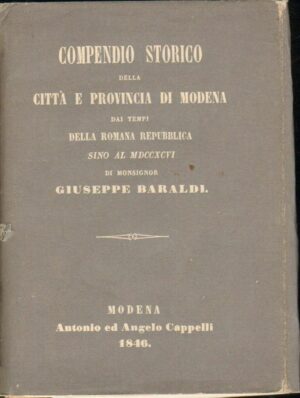 COMPENDIO STORICO DELLA CITTA' E PROVINCIA DI MODENA (Ristampa anastatica) di Giuseppe Baraldi