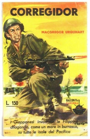 CORREGIDOR di MacGregor Urquhart ed. Racconti di Guerra n. 3