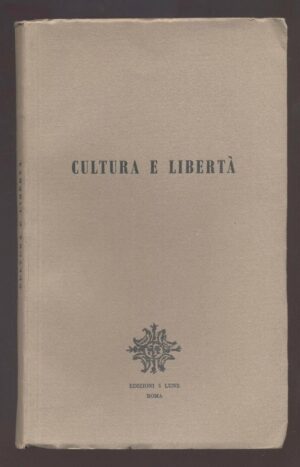 Cultura e Libertà ed. Edizioni 5 Lune (1959)