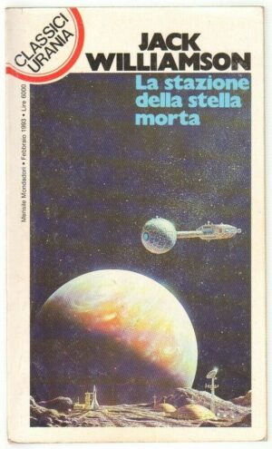 Classici Urania n. 191 La stazione della stella morta di J. Williamson. Mondador