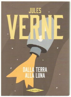 DALLA TERRA ALLA LUNA di Jules Verne Abbinamento Editoriale Il Sole 24 Ore