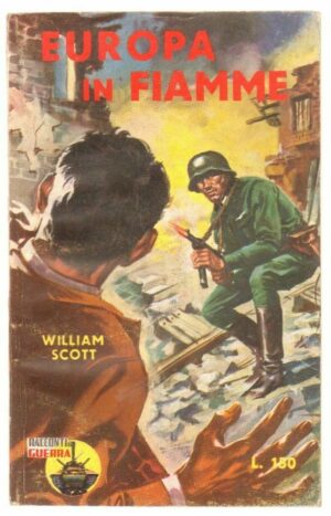 EUROPA IN FIAMME di William Scott ed. Racconti di Guerra n. 16
