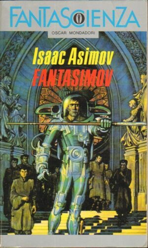 Fantasimov di Isaac Asimov. Oscar Fantascienza n. 96 ed. Mondadori