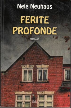 FERITE PROFONDE di Nele Neuhaus ed. Mondolibri 2012