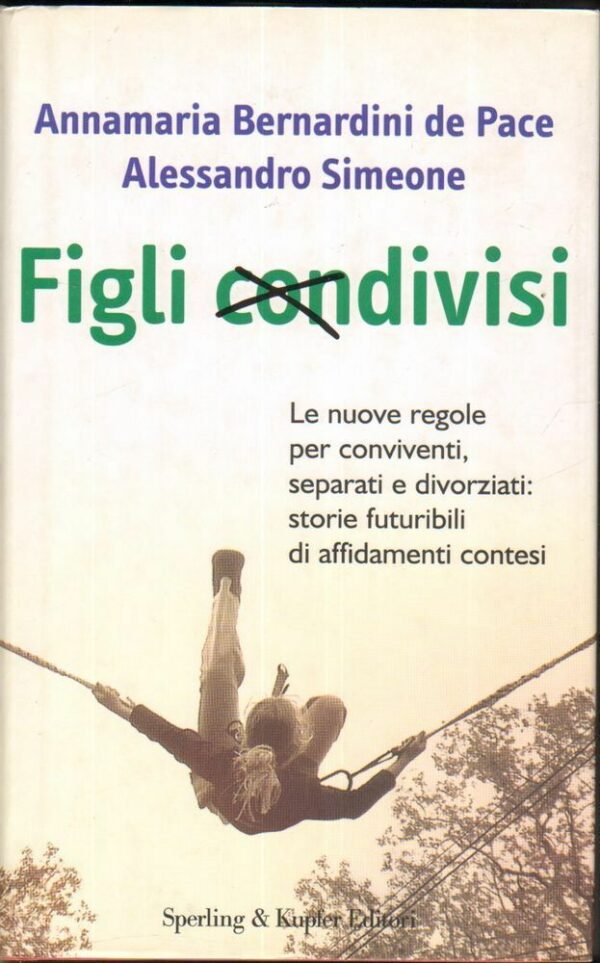 FIGLI-CONDIVISI-di-Annamaria-Bernardini-De-Pace-e-Alessandro-Simeone-ed-Sperling-122761324198