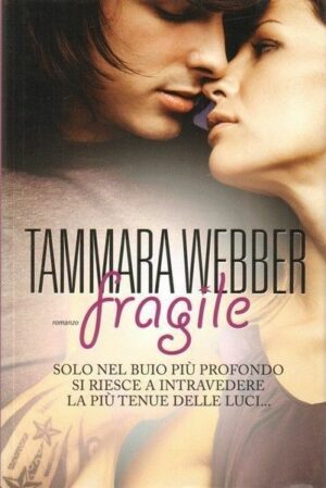 Fragile di Tammara Webber ed. Leggereditore (2016)