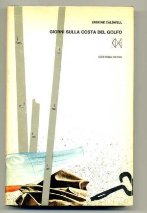GIORNI SULLA COSTA DEL GOLFO di Erskine Cladwell 1° ed. 1966 CDE