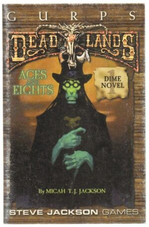 GURPS DEADLANDS ACES AND EIGHTS DIME NOVEL 1 di Jackson ed. Steve Jackson Game