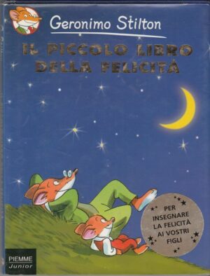 Geronimo Stilton IL PICCOLO LIBRO DELLA FELICITA'  ed. Piemme