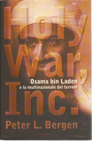 HOLY WAR INC. di Peter L. Bergen ed. Mondadori