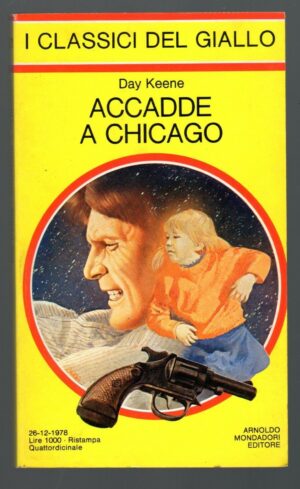 I CLASSICI DEL GIALLO MONDADORI n°311 ACCADDE A CHICAGO di Day Keene