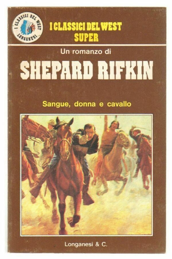 I-Classici-del-West-Super-n-1-Sangue-donna-e-cavallo-di-Rifkin-ed-Longanesi-112675766748