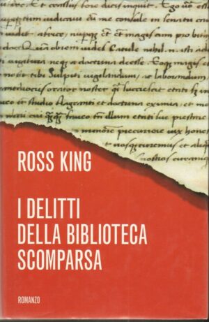 I DELITTI DELLA BIBLIOTECA SCOMPARSA di Ross King ed. Mondolibri