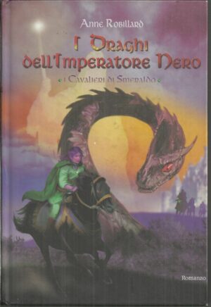 I DRAGHI DELL'IMPERATORE NERO I Cavalieri di Smeraldo vol. 2 di Robillard