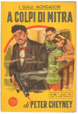 I Gialli Mondadori n. 288 A COLPI DI MITRA di Peter Chyney. 1954 Mondadori