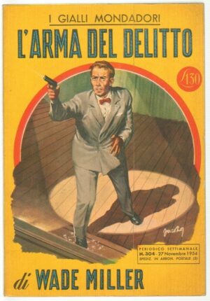 I Gialli Mondadori n. 304 L'ARMA DEL DELITTO di Wade Miller. 1954 Mondadori