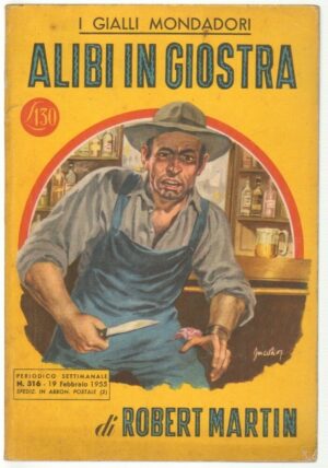 I Gialli Mondadori n. 316 ALIBI IN GIOSTRA di Robert Martin. 1955 Mondadori