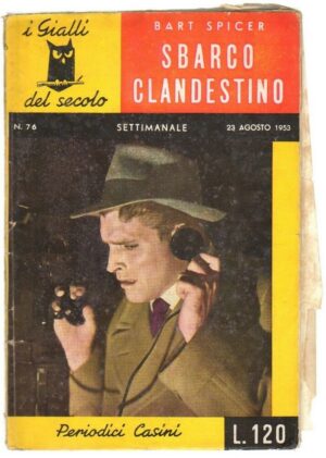 I Gialli del Secolo n. 76 SBARCO CLANDESTINO di B. Spicer. 1953 Gherardo Casini